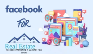 Facebook Marketing for Real Estate