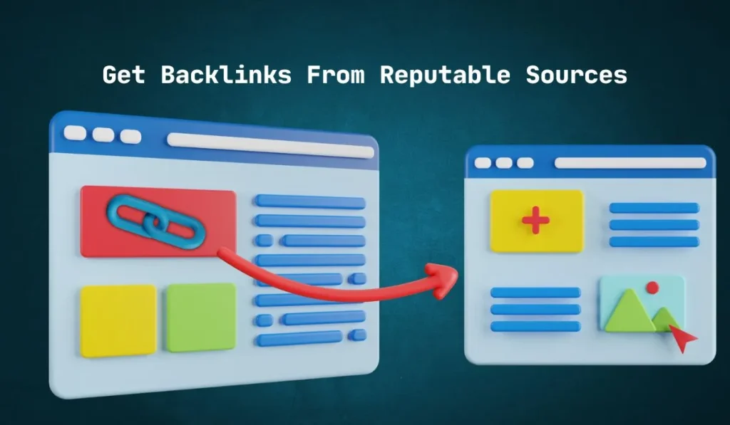 Get Backlinks From Reputable Sources